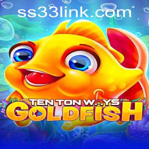 Unlocking the World of TenTonWaysGoldfish: A Comprehensive Guide